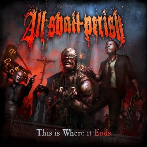 All Shall Perish - This Is Where It Ends Album Cover
